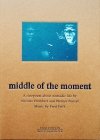 Fred Frith, Nicolas Humbert, Werner Penzel Middle Of The Moment DVD