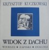 Krzysztof Kuczkowski • Widok z dachu [dedykacja autora]