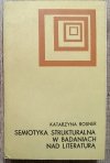 Katarzyna Rosner Semiotyka strukturalna w badaniach nad literaturą
