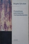 Brigitte Schultze • Perspektywy polonistyczne i komparatystyczne