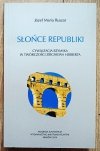Józef Maria Ruszar Słońce Republiki. Cywilizacja rzymska w twóczości Zbigniewa Herberta