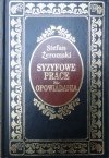 Stefan Żeromski • Syzyfowe prace. Opowiadania