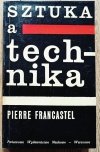 Pierre Francastel Sztuka a technika w XIX i XX w.
