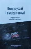 Katarzyna Zechenter • Dwujezyczni i dwukulturowi. Bilingual and Bicultural Speaking Polish in North America