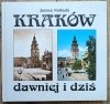 Janusz Podlecki Kraków dawniej i dziś