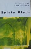 Sylvia Plath • Upiorny Jaś i biblia snów