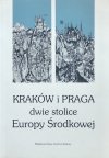 Jacek Purchla • Kraków i Praga dwie stolice Europy Środkowej
