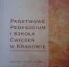 Państwowe Pedagogium i Szkoła Ćwiczeń w Krakowie • Z tradycji kształcenia nauczycieli