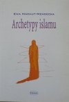 Ewa Machut-Mendecka • Archetypy islamu