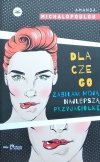 Amanda Michalopoulou • Dlaczego zabiłam moją najlepszą przyjaciółkę [dedykacja autorska]