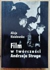 Alicja Kisielewska Film w twórczości Andrzeja Struga