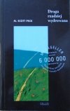 M. Scott Peck • Droga rzadziej wędrowana. Nowa psychologia miłości, wartości tradycyjnych i rozwoju duchowego