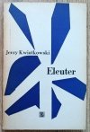Jerzy Kwiatkowski Eleuter [dedykacja Jerzego Kwiatkowskiego]