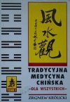 Zbigniew Królicki • Tradycyjna Medycyna Chińska tom 1. dla wszystkich