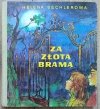 Helena Bechlerowa Za złotą bramą [Szancer]