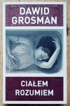 Dawid Grosman Ciałem rozumiem