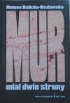 Helena Balicka-Kozłowska • Mur miał dwie strony