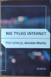Janusz Mucha • Nie tylko internet. Nowe media, przyroda i technologie społeczne a praktyki kulturowe