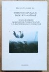 Danuta Ulicka Literaturoznawcze dyskursy możliwe