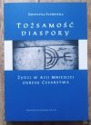 Krystyna Stebnicka Tożsamość diaspory. Żydzi w Azji Mniejszej okresu cesarstwa