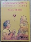 Paul Sedir Różokrzyżowcy. Historia i nauka