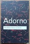 Theodor W. Adorno The Stars Down to Earth