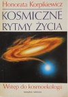 Honorata Korpikiewicz • Kosmiczne rytmy życia. Wstęp do kosmoekologii