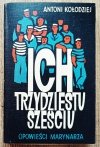 Antoni Kołodziej Ich trzydziestu sześciu. Opowieści marynarza