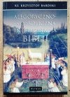Krzysztof Bardski Alegoryczno-symboliczna interpretacja Biblii