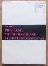 Nowe problemy metodologiczne literaturoznawstwa