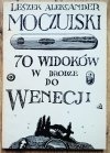 Leszek Aleksander Moczulski 70 widoków w drodze do Wenecji
