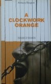 Anthony Burgess • A Clockwork Orange