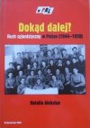 Natalia Aleksiun • Dokąd dalej? Ruch syjonistyczny w Polsce 1944-1950