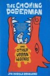 Jan Harold Brunvand • The Choking Doberman and Other 'New' Urban Legends