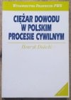 Henryk Dolecki Ciężar dowodu w polskim procesie cywilnym