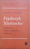 Helmut Gillner Fryderyk Nietzsche. Filozoficzna i społeczna doktryna immoralizmu