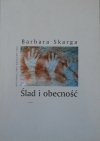 Barbara Skarga • Ślad i obecność [Derrida]