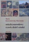 Maria Korzeniowska-Marciniak • Międzynarodowy rynek dzieł sztuki