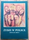 Żydzi w Polsce. Swoi czy obcy? [katalog wystawy]