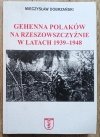 Gehenna Polaków na Rzeszowszczyźnie w latach 1939-1948