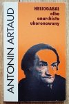 Antonin Artaud Heliogabal albo anarchista ukoronowany