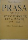 Marian Tyrowicz • Prasa Galicji i Rzeczypospolitej Krakowskiej 1772-1850. Studia porównawcze