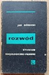 Jan Górecki Rozwód: studium socjologiczno-prawne