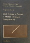 Eugeniusz Górski Jose Ortega y Gasset i kryzys ideologii hiszpańskiej