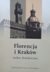 Florencja i Kraków wobec dziedzictwa 