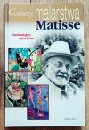 Geniusze malarstwa. Matisse - oszałamiający świat barw