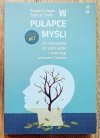 W pułapce myśli. Jak skutecznie poradzić sobie z depresją, stresem i lękiem