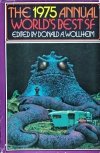 Donald A. Wollheim • The 1975 Annual World's Besf SF [C.M. Kornbluth, George R.R. Martin, Gordon Dickson, Isaac Asimov]