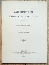 Józef Wolff Żyd ministrem króla Zygmunta [reprint]