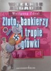Wolfgang Zdral • Złoto, bankierzy i trupie główki